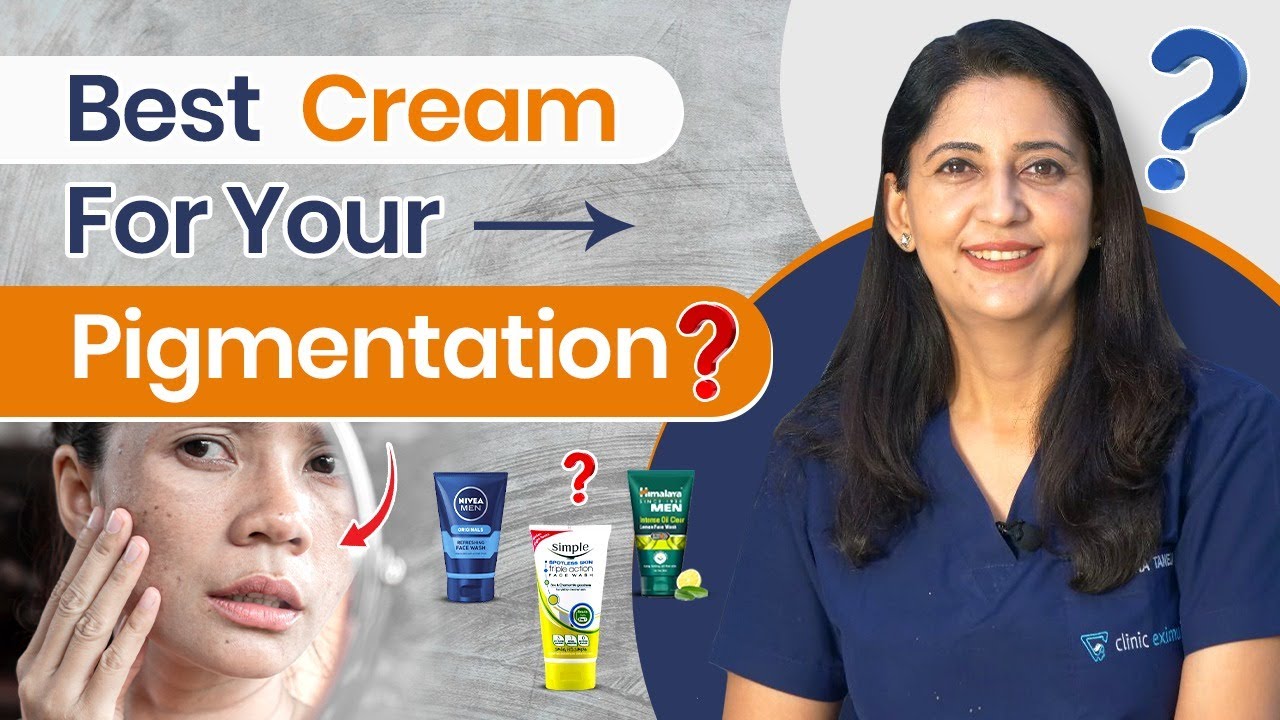 Best Cream for Pigmentation Expert Tips for Clear Skin Clinic Eximus