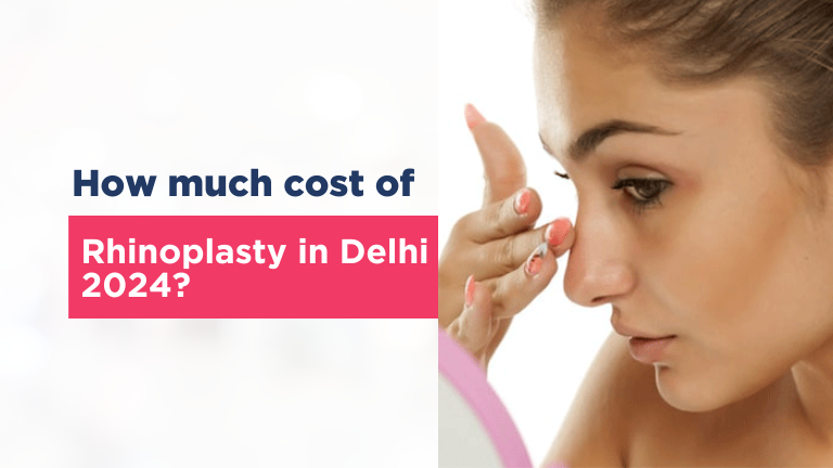 rhinoplasty in Delhi 2024?